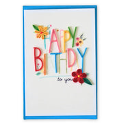 Colorful Happy Birthday quilled greeting card with raised lettering and paper flowers